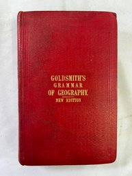 A Grammar Of General Geography By Rev. J. Goldsmith And Edward Hughes. F.r.g.s.