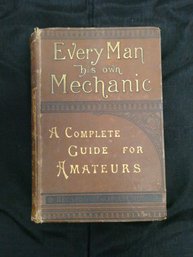 Every Man His Own Mechanic - A Complete And Comprehensive Guide... By Francis Young / Ward Lock & Co 1890