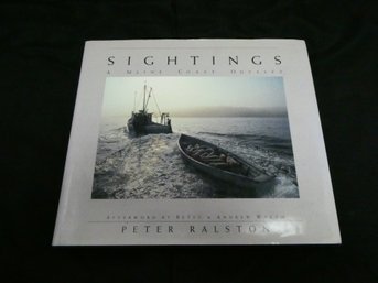 Sightings : A Maine Coast Odyssey, By Peter Ralston. Published By Down East Books, Camden ME, 1997 *SIGNED*