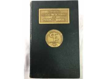 Illustrated Petroleum Dictionary And Products Manual / Petroleum Educational Institute 1952