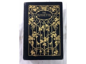The Rossettis, By Elizabeth Luther Cary. Published By G.P.Putnam's Sons, New York NY, 1903