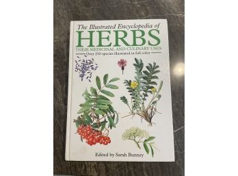 The Illustrated Encyclopedia Of Herbes: Their Medicinal And Culinary Uses