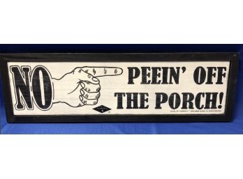 Whimsical Sign - 'NO PEEIN OFF THE PORCH!'