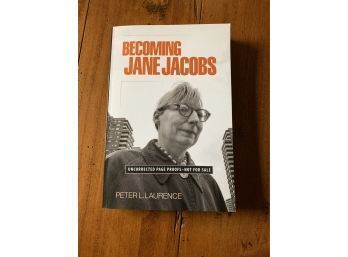 Becoming Jane Jacobs By Peter L Laurence
