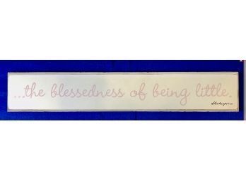 Charming Quote Plaque - Reads: '...The Blessedness Of Being Little - Shakespeare' White With Pink Lettering