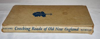 Coaching Roads Of Old New England Marlowe Macmullen Publishing 1945