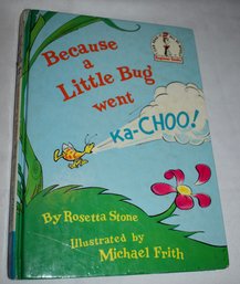 Because A Little Bug Went Ka-CHOO! By Rosetta Stone 1975 First Edition