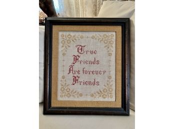 (B-12) VINTAGE CROSS STITCH NEEDLEPOINT FRAMED ART - 'TRUE FRIENDS ARE FOREVER FRIENDS' - 18' BY 15'