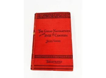 VINTAGE/ANTIQUE EDITION  THE GREAT NAVIGATORS OF THE EIGHTEENTH CENTURY  BY JULES VERNE-1901 EDITION-SCHRIBNER