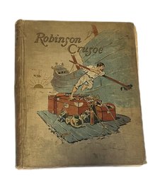 Antique ROBINSON CRUSOE By Defoe, C. 1898 Pub. By DeWolfe, Fiske. Great Illustrations