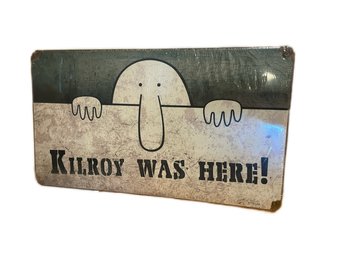 'Kilroy Was Here' Vintage Metal Sign