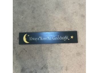 'Always Kiss Me Goodnight' Painted Sign