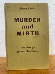 'Murder & Mirth The Story Of A Colorado Lawyer'