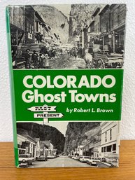 'Colorado Ghost Towns Past & Present'