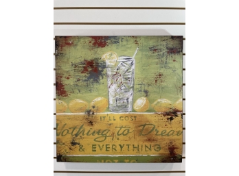 'It'll Cost Nothing To Dream & Everything Not To'  Wall Art