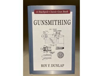 Gunsmithing By Roy F. Dunlap