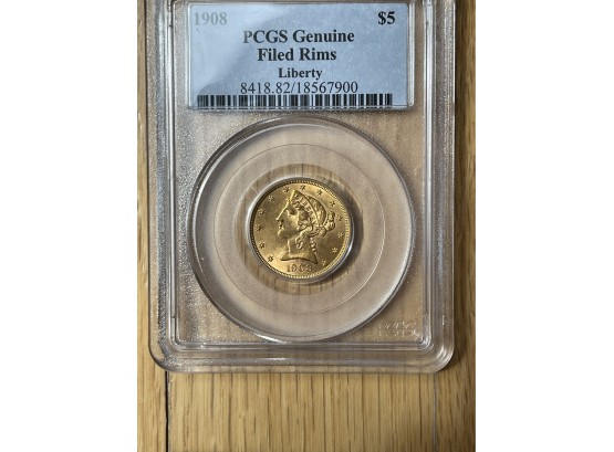 1908 PCGS 'Genuine' Filed Rims Five Dollar Liberty Gold