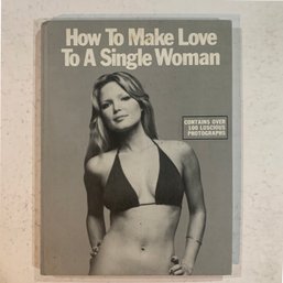 HOW TO MAKE LOVE TO A SINGLE WOMAN