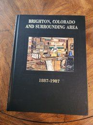 Brighton, Colorado And Surrounding Area 1887-1987 Book