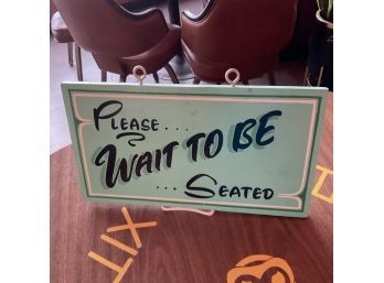 West 5 'Please Wait To Be Seated' Hand Lettered Entry Sign