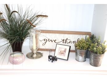 Decorative Items Includes Faux Plants, Hurricane Style Glass Candle Shade, & Give Thanks Sign