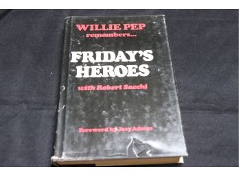 Signed Copy  Willie Pep Remembers Fridays Heroes With Robert Sacchi
