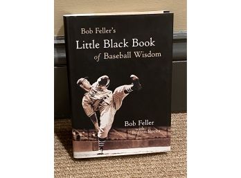 Signed Copy  Bob Fellers Little Black Book Of Baseball Wisdom