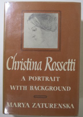 1949 Christina Rossetti: A Portrait With Background First Edition