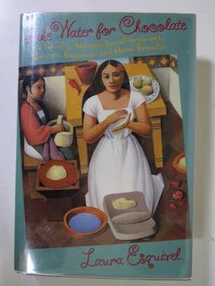 1989 Like Water For Chocolate First Edition Hardcover