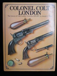 Colonel Colt London By Joseph Rosa #601/1000 - Firearms Book