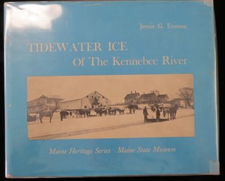 1970 Tidewater Ice Of The Kennebec River Hardcover Book