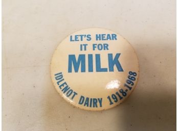 Vintage 'Let's Hear It For Milk - Idlenot Dairy 1918-1968' Pinback, Springfield Vermont, 3' Diameter