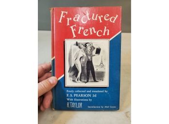 Fractured French By F.S. Pearson 2d, Illustrated By R. Taylor, 1950 Doubleday Garden City NY, With Translation
