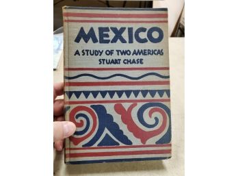 Mexico: A Study Of Two Americas By Stuart Chase, Illustrated By Diego Rivera, First Edition, 1931 Macmillan NY