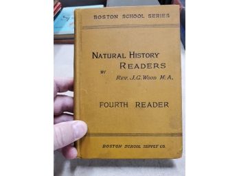 Fourth Natural History Reader By Rev. J.G. Wood, 1892 Boston School Supply Co. Illustrated 5' X 7' 296pp.