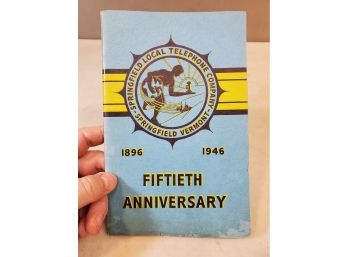 1896-1946 History Of Springfield Vermont Local Telephone Company, 50th Anniversary Book, 5.75' X 8.75' 43pp.