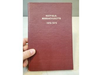 History Of Hatfield Massachusetts 1670-1970, HC, 6' X 9'