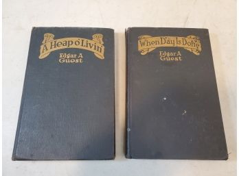 2 Edgar A. Guest Poetry Books: A Heap O'Livin' (1916), When Day Is Done (1921)
