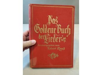 1934 Das Goldene Buch Der Lieder By Robert Klaass, The Golden Book Of Songs, German Language Song Book, 8x11