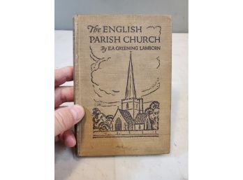 The English Parish Church (Architecture) By EA Greening Lamborn, 1929 Oxford Press London, 4.75x6.75 160pp