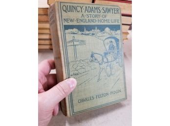 Quincy Adams Sawyer, A Story Of New England Home Life By Charles Felton Pidgin, 1904 C.M. Clark, Boston