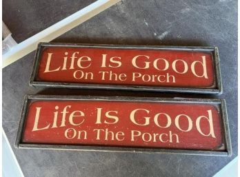 Lot Of (2) Wooden Signs 'Life Is Good On The Porch' 25'x7'