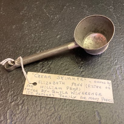 Antique Cream Skimmer, Note Attached Says Owned By Elisabeth Pen, Sister Of William Penn