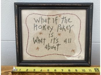 Cute Framed Hand Stitched What If The Hokey Pokey Is What Its All About Wall Art