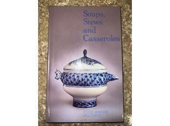 Soups, Stews, & Casseroles Cookbook By Food Writers Favorites