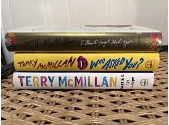 3- Signed 1st Editions Terry McMillan: Getting To Happy, Who Asked You? And I Almost Forgot About You