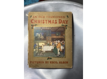 Antique Illustrated Book - 'an Old Fashioned Christmas Day' Cecil Aldin