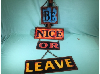 Hanging Signs: 'Be Nice Or Leave' Metal