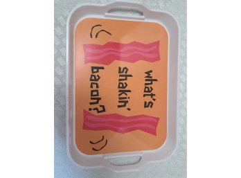 What's Shakin' Bacon? Serving Tray 15x11 SHIPPING EXTRA