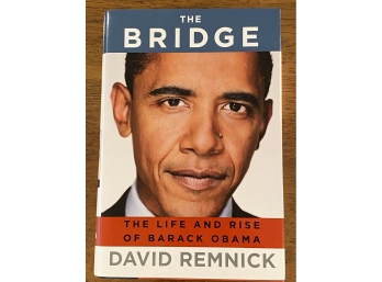 The Bridge The Life And Rise Of Barack Obama By David Remnick SIGNED Later Printing